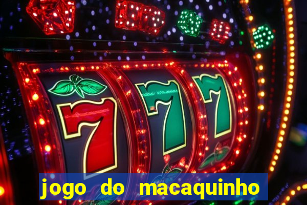 jogo do macaquinho que ganha dinheiro